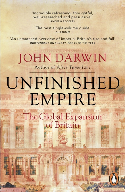 John Darwin, Unfinished Empire: The Global Expansion of Britain