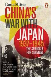 China’s War with Japan, 1937-45: The Struggle for Survival China’s War with Japan, 1937-45: The Struggle for Survival