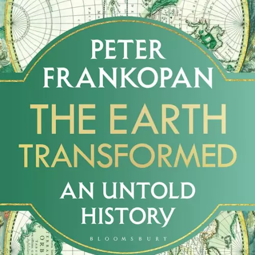 The Earth Transformed, Peter Frankopan