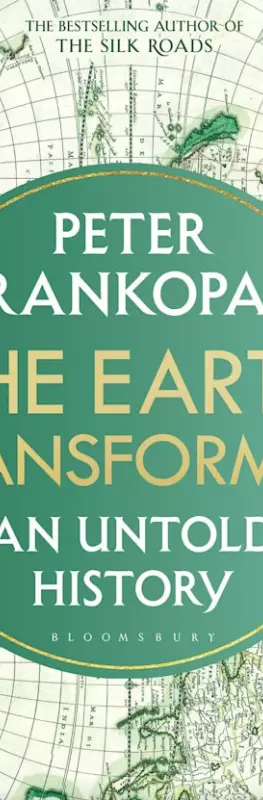 The Earth Transformed, Peter Frankopan