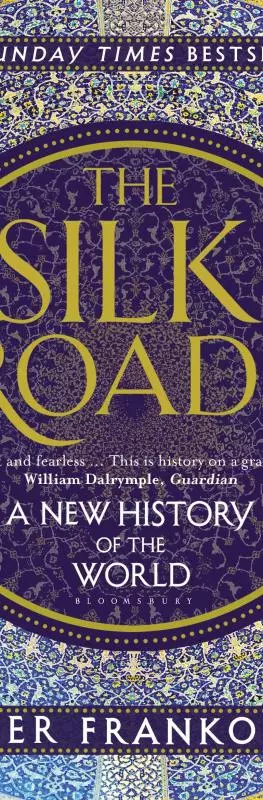 The Silk Roads: A New History of the World 