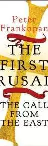 The First Crusade: The Call from the East