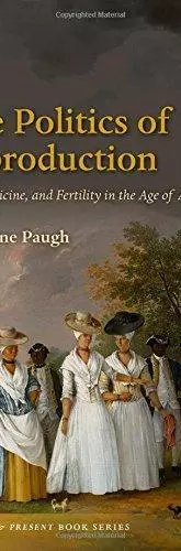 The Politics of Reproduction: Race, Disease, and Fertility in the Age of Abolition
